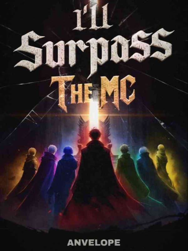 I Will Surpass The MC